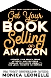  Monica Leonelle - Get Your Book Selling on Amazon - Book Sales Supercharged, #3.