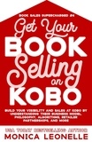  Monica Leonelle - Get Your Book Selling on Kobo - Book Sales Supercharged, #4.