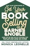  Monica Leonelle - Get Your Book Selling on Barnes and Noble - Book Sales Supercharged, #6.