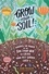 Diane Miessler et Elaine R. Ingham - Grow Your Soil! - Harness the Power of the Soil Food Web to Create Your Best Garden Ever.