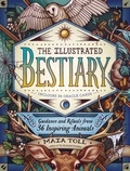 Maia Toll et Kate O’Hara - The Illustrated Bestiary - Guidance and Rituals from 36 Inspiring Animals.