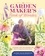Allison Vallin Kostovick - The Garden Maker's Book of Wonder - 162 Recipes, Crafts, Tips, Techniques, and Plants to Inspire You in Every Season.
