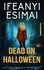  Ifeanyi Esimai - Dead on Halloween - Victoria Mattsen Crime Series, #7.