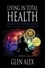 Glen Alex - Living In Total Health: Connecting With Your Wellth, 2nd Edition.