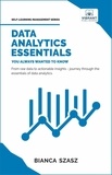 Vibrant Publishers et  Dr. Bianca Szasz - Data Analytics  Essentials You Always Wanted To Know - Self Learning Management.