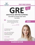  Vibrant Publishers - GRE Analytical Writing Supreme: Solutions to the Real Essay Topics - Test Prep Series.