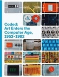  Dap artbook Editions - Coded: Art Enters the Computer Age, 1952-1982.
