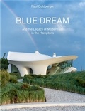 Paul Goldberger - Blue Dream and the Legacy of Modernism in the Hamptons.
