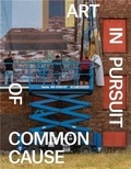 Abigail Winograd - Art in Pursuit of Common Cause /anglais.