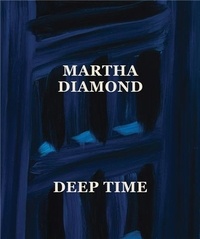 Martha Diamond - Deep Time.
