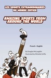  Douglas McLaughlin - Amazing Sports from Around the World (French-English) - Language Lizard Bilingual Explore.