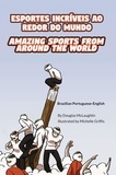  Douglas McLaughlin - Amazing Sports from Around the World (Brazilian Portuguese-English) - Language Lizard Bilingual Explore.