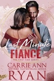  Carrie Ann Ryan - Last Minute Fiancé - First Time, #2.