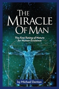  Michael Denton - The Miracle of Man.