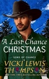  Vicki Lewis Thompson - A Last Chance Christmas - Sons of Chance, #13.