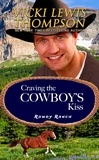  Vicki Lewis Thompson - Craving the Cowboy's Kiss - Rowdy Ranch, #7.