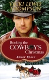  Vicki Lewis Thompson - Rocking the Cowboy's Christmas - Rowdy Ranch, #4.