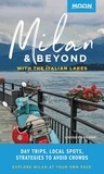 Lindsey Davison - Moon Milan &amp; Beyond: With the Italian Lakes - Day Trips, Local Spots, Strategies to Avoid Crowds.