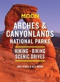 Judy Jewell et W. C. McRae - Moon Arches &amp; Canyonlands National Parks - Hiking, Biking, Scenic Drives.