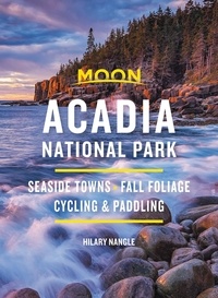 Hilary Nangle - Moon Acadia National Park - Seaside Towns, Fall Foliage, Cycling &amp; Paddling.