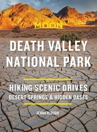 Jenna Blough - Moon Death Valley National Park - Hiking, Scenic Drives, Desert Springs &amp; Hidden Oases.