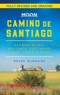 Beebe Bahrami - Moon Camino de Santiago - Sacred Sites, Historic Villages, Local Food &amp; Wine.