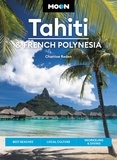 Chantae Reden et David Stanley - Moon Tahiti &amp; French Polynesia - Best Beaches, Local Culture, Snorkeling &amp; Diving.