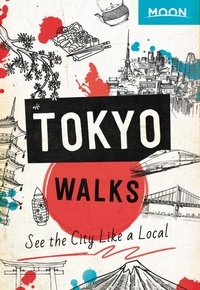  Moon Travel Guides - Moon Tokyo Walks - See the City Like a Local.