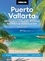 Madeline Milne - Moon Puerto Vallarta: With Sayulita, the Riviera Nayarit &amp; Costalegre - Getaways, Beaches &amp; Surfing, Local Flavors.
