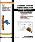  Sham Tickoo - Autodesk Inventor Professional 2020 for Designers, 20th Edition.