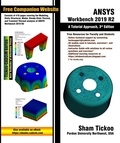  Sham Tickoo - ANSYS Workbench 2019 R2: A Tutorial Approach, 3rd Edition.