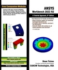  Sham Tickoo - ANSYS Workbench 2023 R2: A Tutorial Approach, 6th Edition.