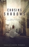  Shelly Snow Pordea - Chasing Shadows: The Present Unearths A Mystery - Tracing Time Trilogy, #2.