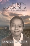  Janice S. Ellis - From Liberty to Magnolia: In Search of the American Dream.