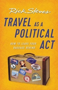 Rick Steves - Travel as a Political Act.