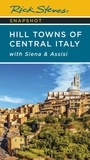 Rick Steves - Rick Steves Snapshot Hill Towns of Central Italy - with Siena &amp; Assisi.
