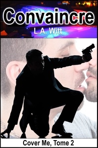  L. A. Witt - Convaincre - Protéger, #2.