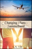  L. A. Witt - Changing Plans - Sammelband - Changing Plans - Sammelband, #4.