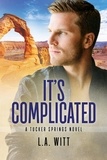 L. A. Witt - It's Complicated - Tucker Springs, #7.