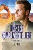  L. A. Witt - Unsere komplizierte Liebe - Tucker Springs (German), #4.