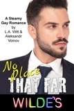  L. A. Witt et  Aleksandr Voinov - No Place That Far - Wilde's, #8.