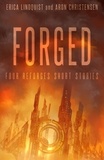  Erica Lindquist et  Aron Christensen - Forged - The Reforged Trilogy.