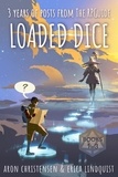  Aron Christensen et  Erica Lindquist - Loaded Dice: Books 1-3 - My Storytelling Guides.