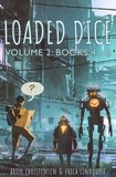  Aron Christensen et  Erica Lindquist - Loaded Dice: Books 4-6 - My Storytelling Guides.