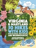Alison Humphreys et Wendy Gorton - 50 Hikes with Kids Virginia and Maryland - With Delaware, West Virginia, and Washington DC.