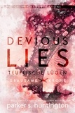  Parker S. Huntington - Devious lies – Teuflische Lügen - Grausame Krone, #1.