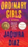 Jaquira Diaz - Ordinary girls.
