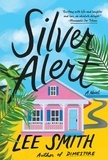 Lee Smith - Silver Alert - A Novel.