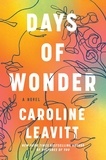 Caroline Leavitt - Days of Wonder - A Novel.