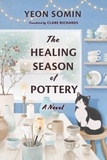 Yeon Somin et Clare Richards - The Healing Season of Pottery.